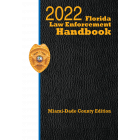 Florida Law Enforcement Handbook with Traffic Laws Reference Guide|2022 Miami-Dade Edition