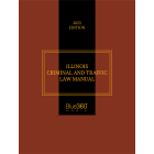 Illinois Criminal & Traffic Law Manual 2023 Edition