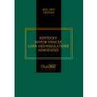 Kentucky Motor Vehicle Laws Annotated 2022-2023 Edition