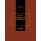 Florida Criminal Justice Sourcebook 2023-2024 Edition