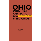 Ohio Criminal and Traffic Law Field Guide Fall Edition 2022