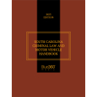 South Carolina Criminal Law & Motor Vehicle Handbook 2022-2023 Edition