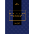 District of Columbia Criminal & Traffic Law Manual 2022 Edition - Pre-Order