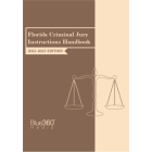 Florida Criminal Jury Instructions Handbook 2022-2023 Edition