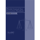 Florida Criminal Jury Instructions Handbook 2023-2024 Edition