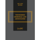 Tennessee Criminal Law Annotated 2021-2022 Edition