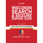 Wisconsin Search & Seizure Survival Guide 2022 Edition - Pre-Order