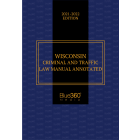 Wisconsin Criminal & Traffic Law Manual Annotated 2021-2022 Edition - Pre-Order