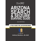 Arizona Search & Seizure Survival Guide 2022-2023 Edition