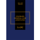 Colorado Criminal Code Annotated 2022-2023 Edition