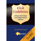 Civil Liabilities of New York State Law Enforcement Officers - 4th Edition