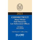 Connecticut Motor Vehicles Field Manual - The "Blue Book" 2023 Edition