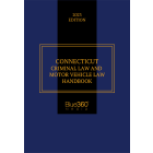 Connecticut Criminal Law & Motor Vehicle Law Handbook - 2023 Edition