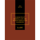Connecticut Criminal Law & Motor Vehicle Law Handbook - 2024 Edition
