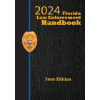 Florida Law Enforcement Handbook with Traffic Laws Reference Guide - 2024 State Edition