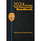 Florida Law Enforcement Handbook with Traffic Laws Reference Guide|2024 Miami-Dade Edition
