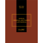 Hawaii Criminal & Traffic Law Manual 2023-2024 Edition