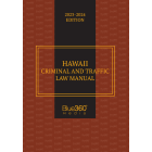 Hawaii Criminal & Traffic Law Manual 2023-2024 Edition