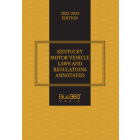 Kentucky Motor Vehicle Laws Annotated 2023-2024 Edition