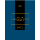 Missouri Criminal & Traffic Law Manual: 2024 Edition