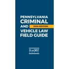 Pennsylvania Criminal and Vehicle Law Field Guide: 2024 Edition