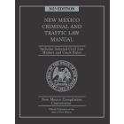 Official New Mexico Criminal & Traffic Law Manual: 2023 Edition