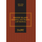 Rhode Island Criminal & Traffic Law Manual 2023-2024 Edition