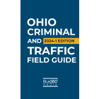 Ohio Criminal and Traffic Field Guide: 2024 Ed.