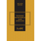 Tennessee Motor Vehicle Laws Annotated: 2023-2024 Edition