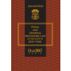New York Penal and Criminal Procedure Law: 2024 Edition
