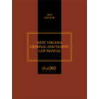West Virginia Criminal & Traffic Law Manual: 2023 Edition