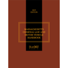 Massachusetts Criminal Law and Motor Vehicle Handbook: 2023 Edition