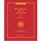 Official New Mexico Rules Annotated: 2023 Edition
