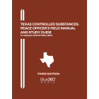 Texas Controlled Substances Sourcebook: 2023-2024 Edition