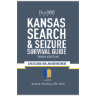 Kansas Search & Seizure Survival Guide: 2023 Edition