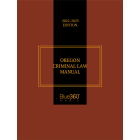 Oregon Criminal Law Manual: 2022-2023 Edition