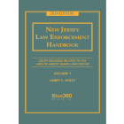 New Jersey Law Enforcement Handbook Volume 1, Search and Seizure: 2024 Edition