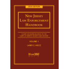 New Jersey Law Enforcement Handbook Volume 1, Search and Seizure: 2024 Ed.