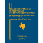 Texas Code of Criminal Procedure and Constitutions Study Guide: 2024 Ed.