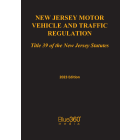 New Jersey Motor Vehicle & Traffic Law Title 39: 2023 Ed.