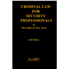 New York Criminal Law for Security Professionals: 2023 Edition