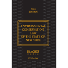 New York Environmental Conservation Law: 2024 Ed.