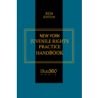 New York Juvenile Rights Practice Handbook: 2024 Edition