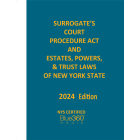 New York Surrogate's Court Procedure Act + Estates, Powers & Trust Law: 2024 Ed.