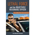 Lethal Force and the Objectively Reasonable Officer 