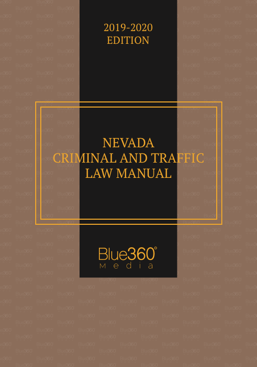 Nevada Criminal & Traffic Law Manual 2019-2020 Edition