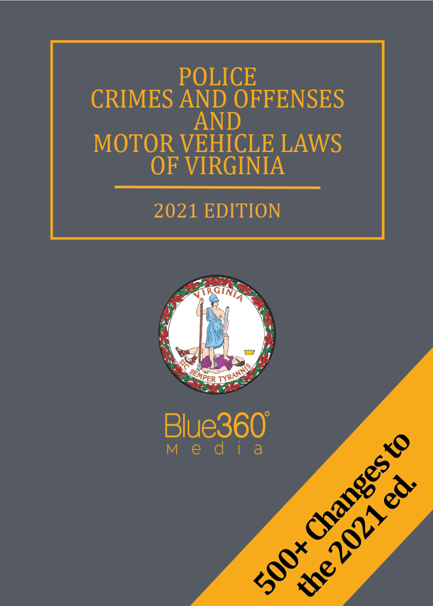 Police Crimes and Offenses & Motor Vehicle Laws of Virginia 2021 Edition